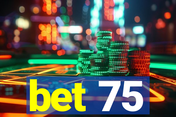 bet 75
